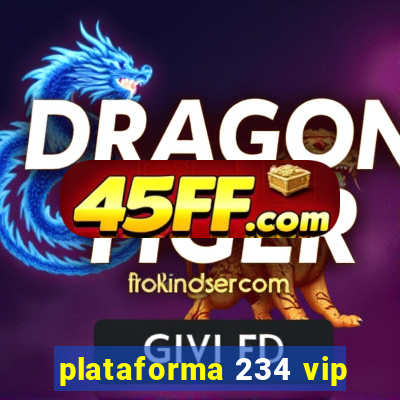 plataforma 234 vip
